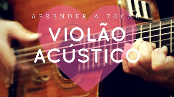 aprender a tocar violao acustico